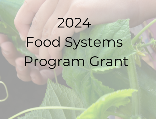 Now Open – Food Systems Program Grant for 2024-25